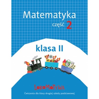 Lokomotywa 2 Matematyka Ćwiczenia część 2
