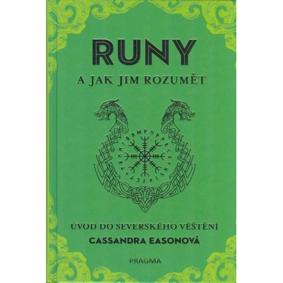 RUNY a jak jim rozumět - Úvod do severského věštění - Cassandra Easonová