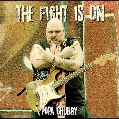 The Fight Is On - Popa Chubby CD
