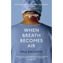 When Breath Becomes Air - Paul Kalanithi - Hardcover