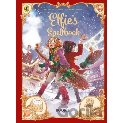 Elfies Spellbook Volume 3: The Gingerbread Disaster - Christophe Arleston