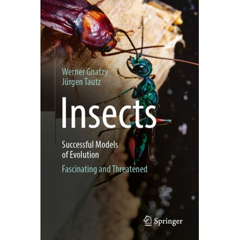 Insects - Successful Models of Evolution | Werner Gnatzy, Jürgen Tautz