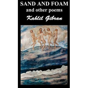 Sand and Foam and Other Poems | Khalil Gibran (ISBN: 9781849027281)