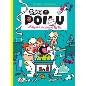 Petit Poilu - Tome 11 - L'hôpital des docteurs Toc-Toc | Fraipont Céline (ISBN: 9782800154176)