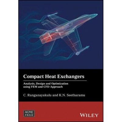Compact Heat Exchangers - Analysis, Design and Optimization using FEM and CFD Approach