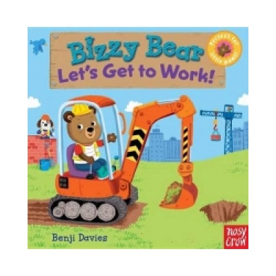Bizzy Bear: Let's Get to Work! | Nosy Crow