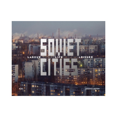 Soviet Cities - Arseniy Kotov