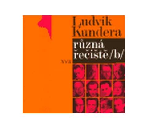 Různá řečiště /b/ - Ludvík Kundera
