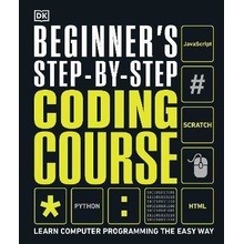 Beginner´s Step-by-Step Coding Course : Learn Computer Programming the Easy Way - Dorling Kindersley