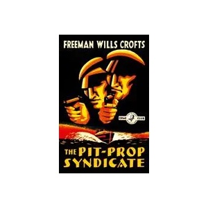Pit-Prop Syndicate | Freeman Wills Crofts (ISBN: 9780008333966)