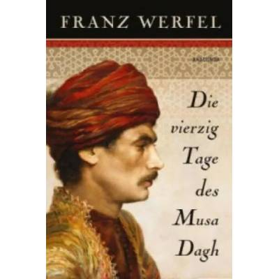 Die vierzig Tage des Musa Dagh | Franz Werfel