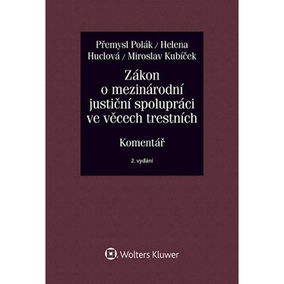 Zákon o mezinárodní justiční spolupráci ve věcech trestních č. 104/2013 Sb.. Komentář