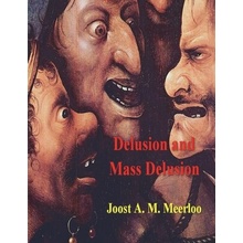 Delusion and Mass Delusion Meerloo Joost A. M.