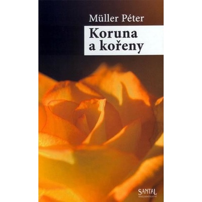 Koruna a kořeny - Péter Müller