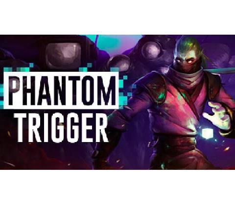 Phantom Trigger