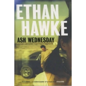 Ash Wednesday | Ethan Hawke (ISBN: 9780747561552)