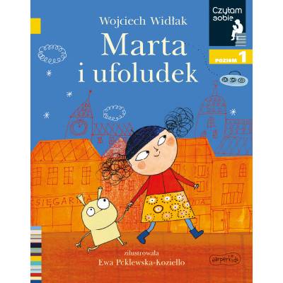 Marta i ufoludek. Czytam sobie. Poziom 1 | Wojciech Widłak