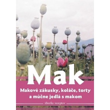 Mak, makové zákusky, koláče torty a múčne jedlá s makom - Viera Tomčíková
