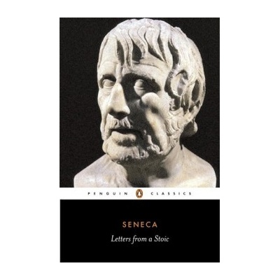 Letters from a Stoic: Epistulae Morales Ad Lu- Seneca, Robin Campbell