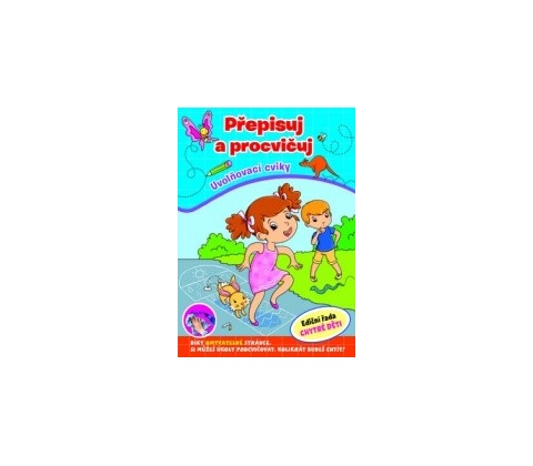 Přepisuj a procvičuj - Uvolňovací cviky