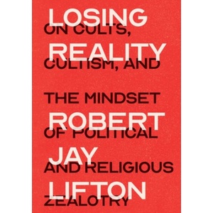 Losing Reality | LIFTON ROBERT JAY (ISBN: 9781620979532)