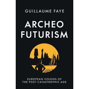 Archeofuturism (ISBN: 9781917646536)