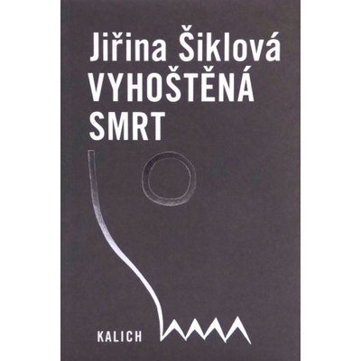 Vyhoštěná smrt - Jiřina Šiklová