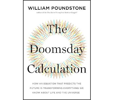 The Doomsday Calculation - William Poundstone