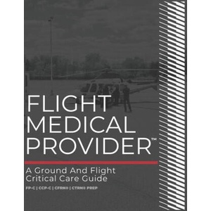 Flight Medical Provider: A Ground and Flight Critical Care Guide | Jaren Jarrell Fp-C, Richard D. Maricle Fp-C (2023)