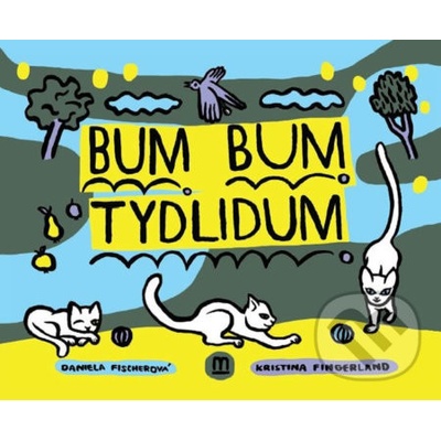 Bum bum tydlidum - Daniela Fischerová