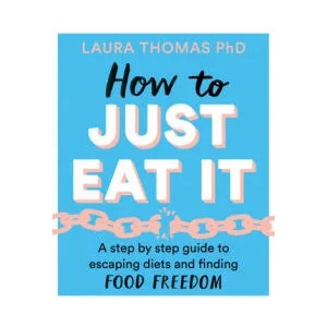 How to Just Eat It | LAURA THOMAS (ISBN: 9781529043693)