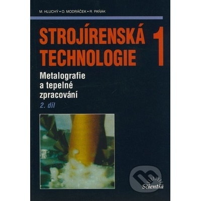 Strojírenská technologie 1, 2.díl Metalografie a tepelné zpracování