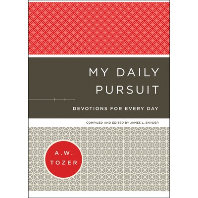 My Daily Pursuit: Devotions for Every Day Tozer A. W.