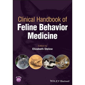 Clinical Handbook of Feline Behavior Medicine | Elizabeth Stelow (ISBN: 9781119653219)