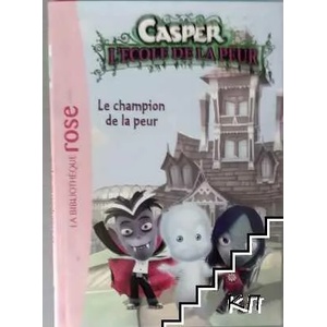 Casper L'Ecole de la peur. Tome 1: Le champion de la peur (ISBN: 9782012021969)