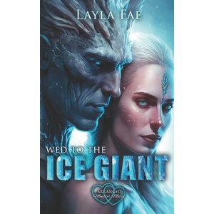 Independently published Wed to the Ice Giant | Layla Fae
