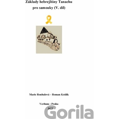 Základy hebrejštiny Tanachu pro samouky (V. díl) - Marie Roubalová, Roman Králik