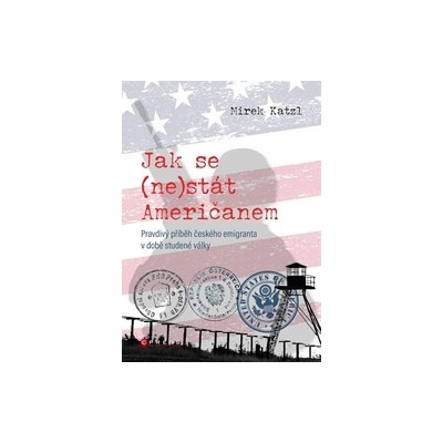 Jak se nestát Američanem - Mirek Katzl