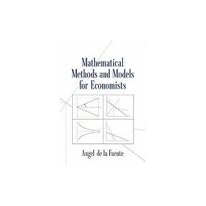 Mathematical Methods and Models for Economists | Angel De La Fuente (ISBN: 9780521585293)