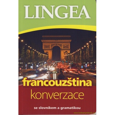 FRANCOUZŠTINA KONVERZACE SE SLOVNÍKEM A GRAMATIKOU 2018