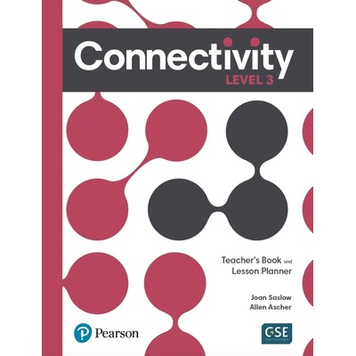 Connectivity Level 3 Teacher´s Book and Lesson Planner - Allen Ascher, Joan Saslow