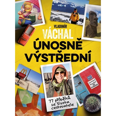 Únosně výstřední - 77 příběhů ze života cestovatele