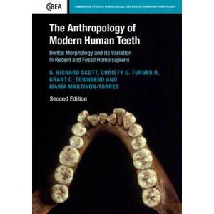 Anthropology of Modern Human Teeth | Scott, G. Richard (University of Nevada, Reno), Christy G. (Arizona State University) Turner II, Grant C. (University of Adelaide) Townsend, Maria (Un (ISBN: 9781316626481)
