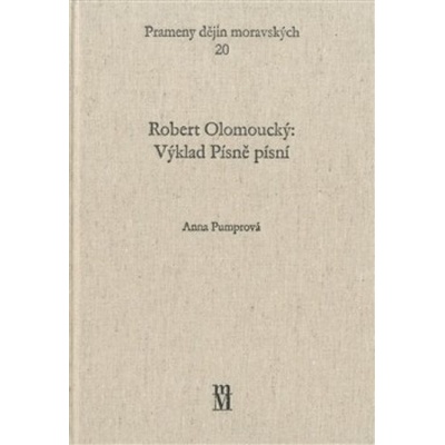 Robert Olomoucký: Výklad Písně písní - Anna Pumprová