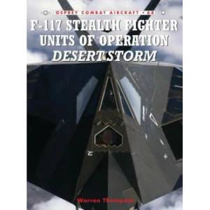 F-117 Stealth Fighter Units of Operation Desert Storm | Warren Thompson (ISBN: 9781846031823)
