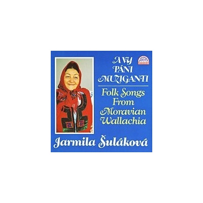 Jarmila Šuláková – A vy páni muziganti MP3