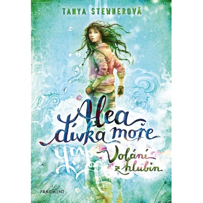 Alea, dívka moře: Volání z hlubin - Tanya Stewner