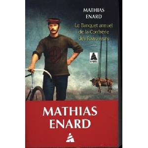 Le Banquet annuel de la Confrérie des fossoyeurs | Enard (ISBN: 9782330165338)