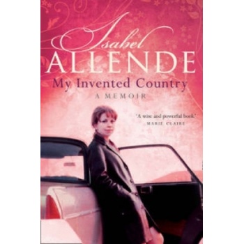 My Invented Country: A Memoir - Isabel Allende , Margaret Sayers Peden - Translato