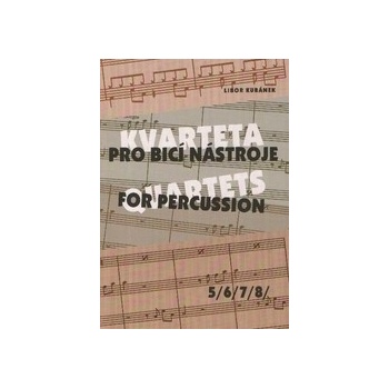 KVARTETA pro bicí nástroje 5/6/7/8/ - Kubánek Libor